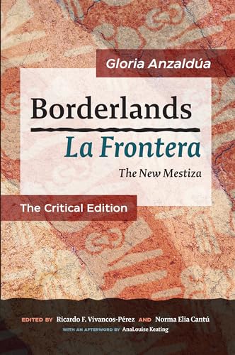 Borderlands / La Frontera: The Critical Edition: The New Mestiza: The Critical Edition