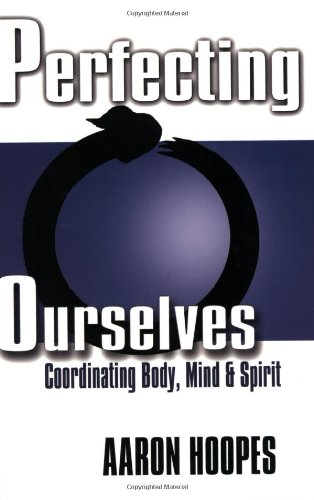 Perfecting Ourselves: Coordinating Body, Mind, and Spirit