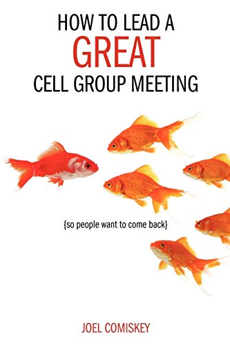 How to Lead a Great Cell Group Meeting So People Want to Come Back