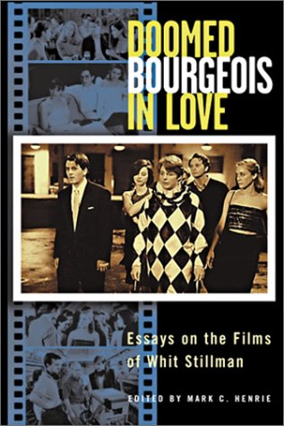 Doomed Bourgeois in Love: Essays on the Films of Whit Stillman