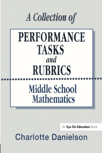 A Collection of Performance Tasks & Rubrics: Middle School Mathematics