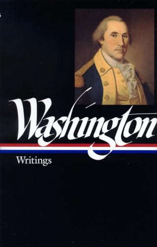 George Washington: Writings (LOA #91)