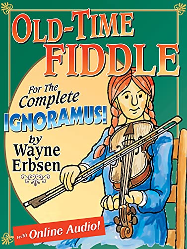 Old-Time Fiddle: For the Complete Ignoramus