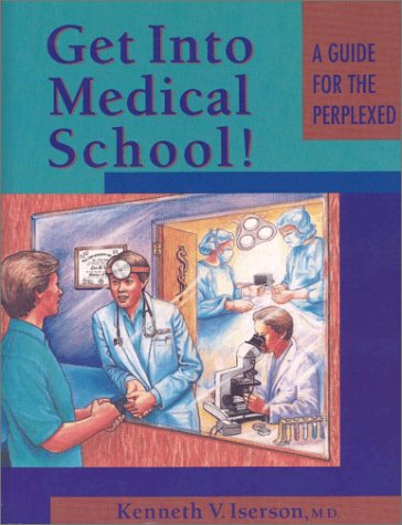 Get into Medical School! : A Guide for the Perplexed