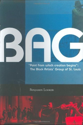 Point from Which Creation Begins: The Black Artists' Group in St. Louis