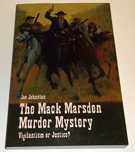 The Mack Marsden Murder Mystery: Vigilantism or Justice?