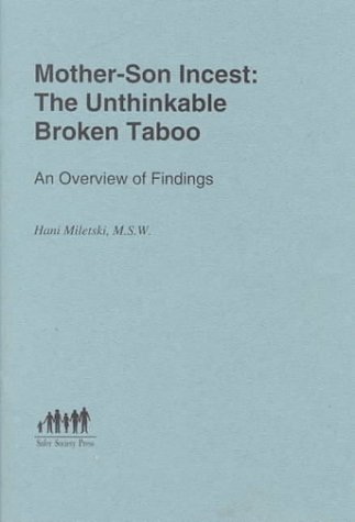 Mother-Son Incest: The Unthinkable Broken Taboo, An Overview of Findings