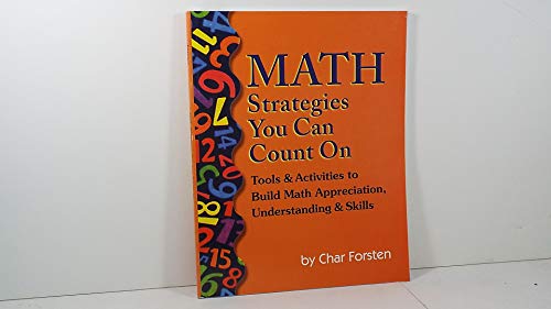 Math Strategies You Can Count On: Tools & Activities To Build Math Appreciation, Understanding & Skills