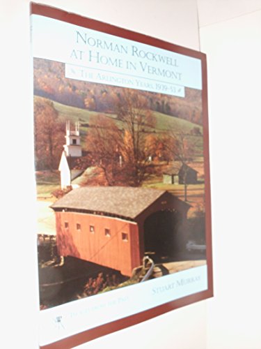 Norman Rockwell at Home in Vermont: The Arlington Years 1939-1953