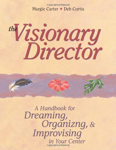 The Visionary Director: A Handbook for Dreaming, Organising & Improvising in Your Centre