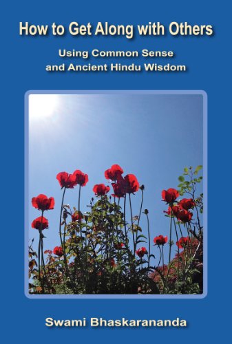 How to Get Along with Others Using Common Sense and Ancient Hindu Wisdom