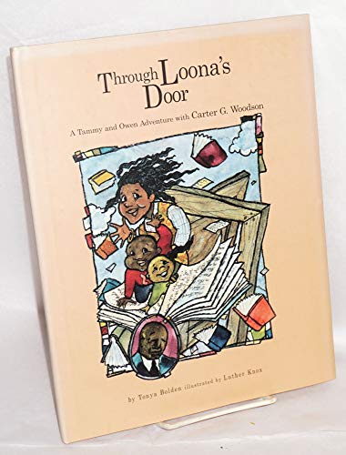 Through Loona's Door: A Tammy and Owen Adventure With Carter G. Woodson