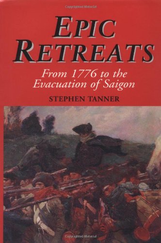 Epic Retreats: From 1776 to the Evacuation of Saigon