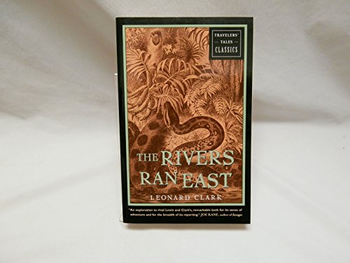 The Rivers Ran East: Travelers' Tales Classics