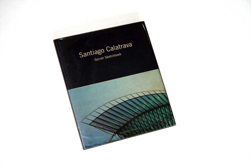 Santiago Calatrava: Secret Sketchbook