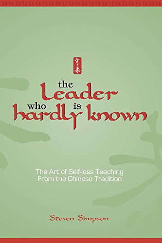 Leader Who Is Hardly Known: Self-Less Teaching From the Chinese Tradition