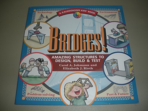 Bridges: Amazing Structures to Design, Build and Test (Kaleidoscope Kids S.)