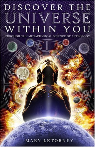 Discover the Universe Within You: Through the Metaphysical Science of Astrology