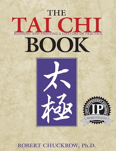 The Tai Chi Book: Refining and Enjoying a Lifetime of Practice (Ymaa Book Series, 32.)