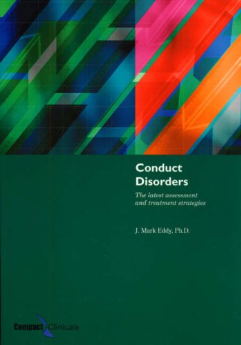 Conduct Disorders, 4th Edition: The Latest Assessment and Treatment Strategies