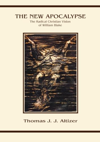The New Apocalypse: The Radical Christian Vision of William Blake (Series in Philosophical and Cultural Studies in Religion)