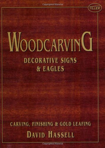 Woodcarving: Decorative Signs & Eagles