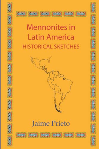 Mennonites in Latin America: Historical Sketches (Cornelius H. Wedel Historical)