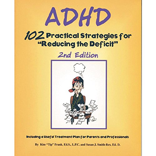 ADHD: 102 Practical Strategies for 'Reducing the Deficit'