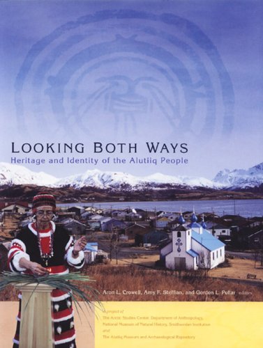 Looking Both Ways: Heritage & Identity of the Alutiiq People.