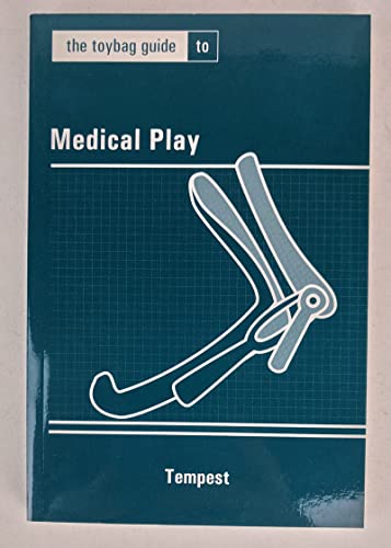 The Toybag Guide to Medical Play