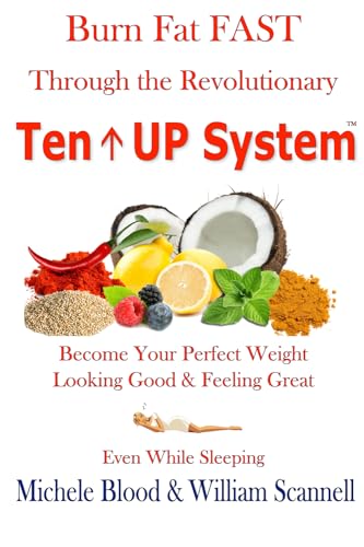 Burn Fat Fast Through The Revolutionary Ten UP System