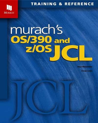 MURACH'S OS/390 AND Z/OS JCL (Murach: Training & Reference)