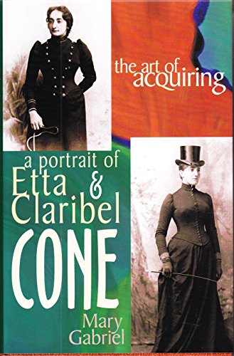 The Art of Acquiring: A Portrait of Etta and Claribel Cone: A Portrait of Etta & Claribel Cone