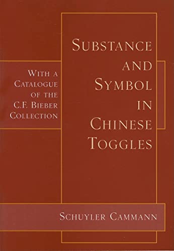Substance and Symbol in Chinese Toggles: With a Catalogue of the C. F. Bieber Collection