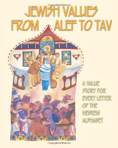 Jewish Values from Alef to Tav: A Value Story for Every Letter of the Hebrew Alphabet