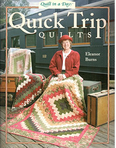 Quick Trip Quilts (Quilt in a Day)