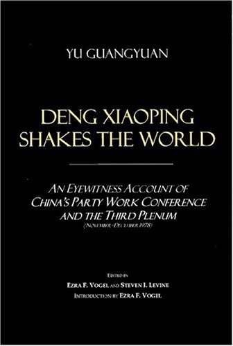 Deng Xiaoping Shakes the World: An Eyewitness Account of China's Party Work Conference and the Third Plenum (November-December 1978) (Voices of Asia)