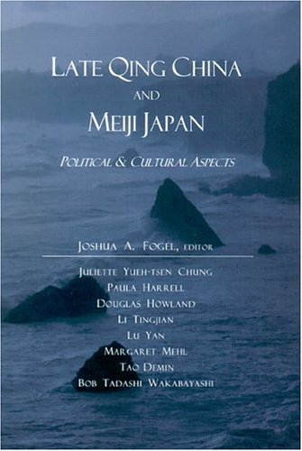 Late Qing China and Meiji Japan: Political and Cultural Aspects
