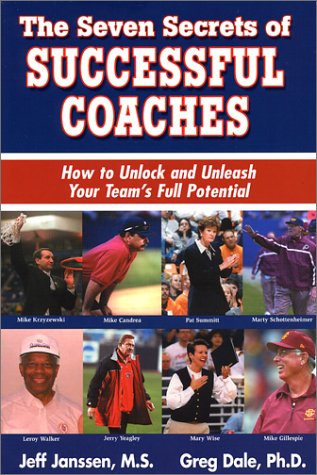 The Seven Secrets of Successful Coaches: How to Unlock and Unleash Your Team's Full Potential