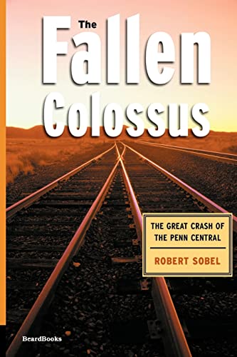 The Fallen Colossus: The Great Crash of the Penn Central