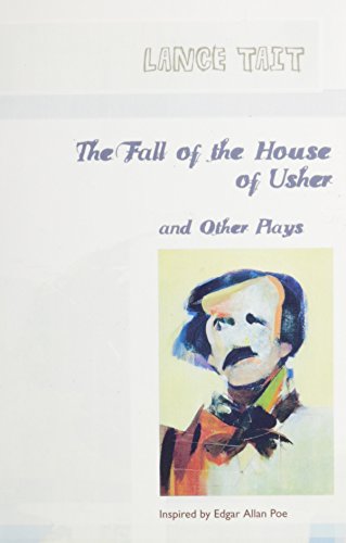 The Fall of the House of Usher and Other Plays Inspired By Edgar Allan Poe