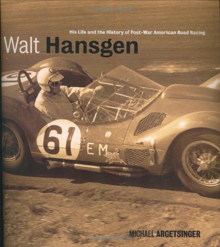 Walt Hansgen: His Life and the History of Post War Road Racing