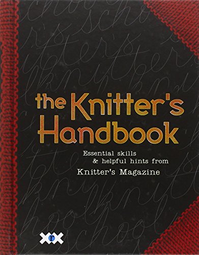 Knitter's Handbook: Essential Skills and Helpful Hints from Knitter's Magazine