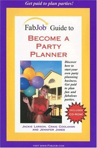 FabJob Guide to Become a Party Planner (With CD-ROM)