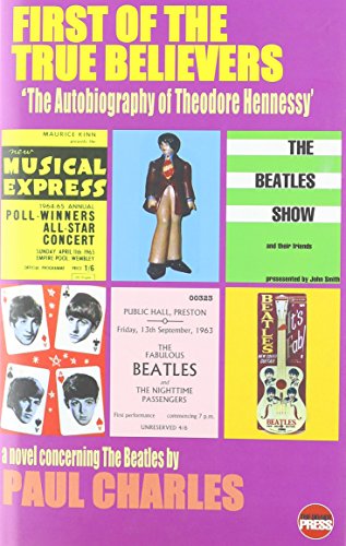 First of the True Believers: The Autobiography of Theodore Hennessy