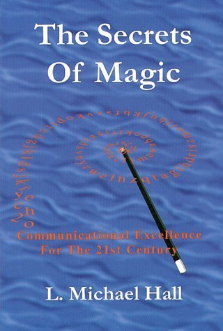 The Secrets of Magic: Excellence in Communication for the 21st Century