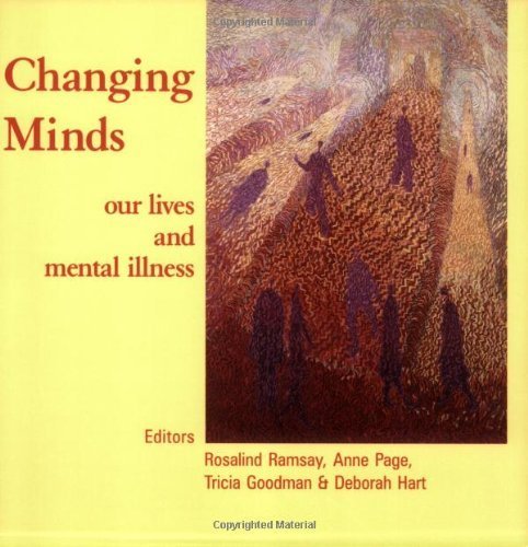 Changing Minds: Our Lives and Mental Illness: 1