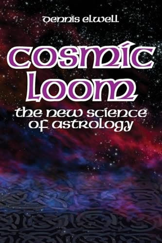 Cosmic Loom: The New Science of Astrology