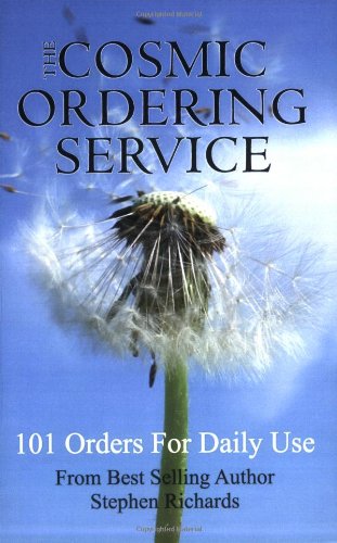 The Cosmic Ordering Service: 101 Orders for Daily Use