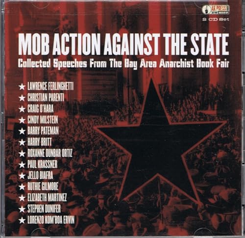 Mob Action Against the State: Collected Speeches from the Bay Area Anarchist Bookfair (AK Press Audio)